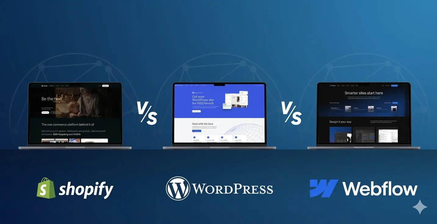 WordPress vs Webflow vs Shopify: Which Platform Is Right for Your Business?